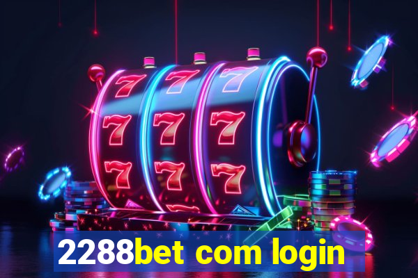 2288bet com login